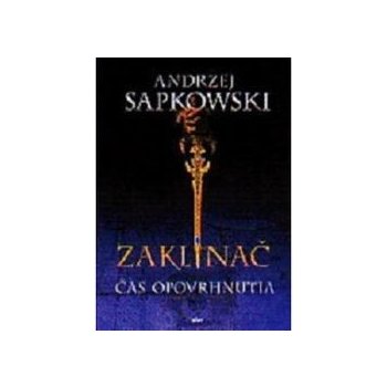 Zaklínač IV - Čas opovrhnutia - Sapkowski Andrzej