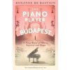 The Piano Player of Budapest - Roxanne de Bastion, Little, Brown Book Group