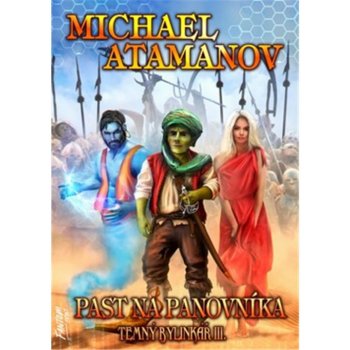 Past na panovníka - Temný bylinkář III. - Michael Atamanov