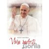 Vôňa radosti - Jorge Mario Bergoglio – pápež František