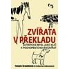 Zvířata v překladu Autistická mysl jako klíč k pochopení chování zvířat - Grandinová Temple Johnsonová Catherine