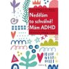Nedělám to schválně! Mám ADHD - O’Regan Fintan, Beezer Zoe