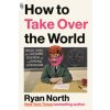 How to Take Over the World
