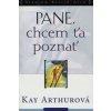 Pane, chcem ťa poznať - Kay Arthurová