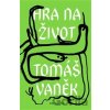 Hra na život - Tomáš Vaněk