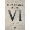 Husitská epopej VI (1461 - 1471) - Vlastimil Vondruška