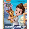 Paw Patrol: The Movie: Be Brave, Little Pup (Paw Patrol)