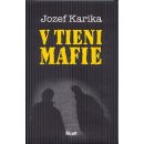 V tieni mafie - Jozef Karika