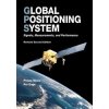 Global Positioning System: Signals, Measurements, and Performance (Revised Second Edition)