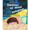 Smutno se musí vyšeptat - Lenka Rožnovská