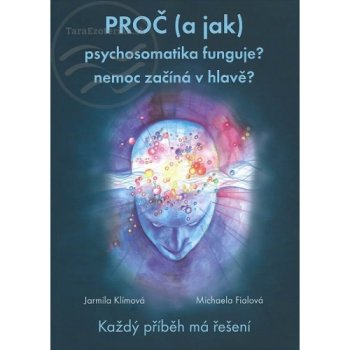 Proč - a jak psychosomatika funguje? - Jarmila Klímová