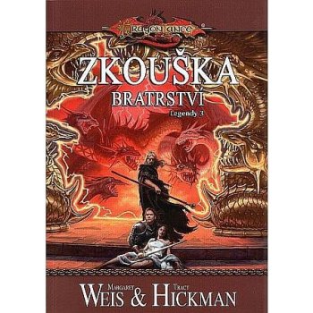 DragonLance - Legendy 3 - Zkouška bratrství - Tracy Hickman, Margaret Weis