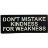WARAGOD Don't Mistake Kindness PVC nášivka