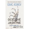 Oceľové jaskyne - Isaac Asimov