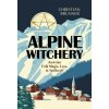 Alpine Witchery (Christian Brunner)(Brožovaná)