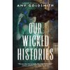 Our Wicked Histories (Amy Goldsmith)(Brožovaná)