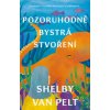 Pozoruhodně bystrá stvoření - Pelt Shelby Van