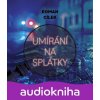 Umírání na splátky - Cílek roman - Fiala Richard