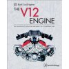 The V12 Engine: The Technology, Evolution and Impact of V12-Engined Cars: 1909-2005 (Karl E. Ludvigsen)(Pevná)