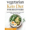 Vegetarian Keto Diet for Beginners (Karen Cole)(Brožovaná)