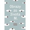 Obrazy zo života M. - Svetlana Žuchová