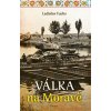 Válka na Moravě - Fuchs Ladislav