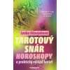 Tarotový snár - Horoskopy a praktický výklad kariet - Lenka Vdovjaková