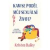 Kam se poděl můj sexuální život - Kristen Bailey