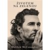 Životem na zelenou - Matthew McConaughey