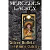 The Silver Bullets of Annie Oakley - Mercedes Lackey