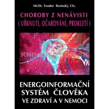 Energoinformační systém člověka / Choroby z nenávisti uřknutí, očarování, prokletí .