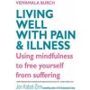 Living Well With Pain And Illness (Vidyamala Burch)(Brožovaná)