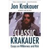 Classic Krakauer: Essays on Wilderness and Risk (Krakauer Jon)