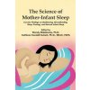 Science of Mother-Infant Sleep: Current Findings on Bedsharing, Breastfeeding, Sleep Training, and Normal Infant Sleep (Wendy Middlemiss,Kathleen A. Kendall-Tackett)(Brožovaná)