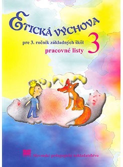 Etická výchova pre 3. ročník základnej školy - pracovné listy - E. Ivanová, Ľ. Kopinová, M. Otottová