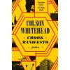 Crook Manifesto (Colson Whitehead)(Brožovaná)
