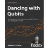Dancing with Qubits