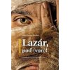 Lazár, poď (von)! - Mária Martina Marthini
