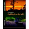 S priateľmi na love II - Dušan Pořízka - kniha pre poľovníkov