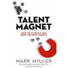 Talent Magnet (Mark Miller)()