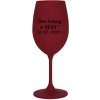 SOM KRÁSNY A SEXY! (A TIEŽ VTIPNÝ...) - bordovy pohár na víno 350 ml