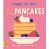 Jamie Oliver: Lets Make Pancakes - Jamie Oliver, Magic Cat Publishing