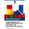 Programmieren mit LEGO® SPIKE(TM) Prime und Python für weiterführende Schulen