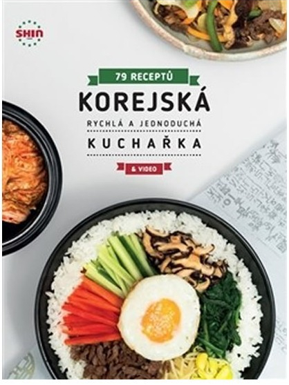Korejská rychlá a jednoduchá kuchařka - 79 receptů