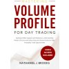 Mastering Volume Profile for Day Trading (Nathaniel J. Brooks)(Brožovaná)