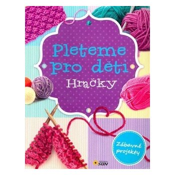 Hračky - Pleteme pro děti