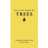 Little Book of Trees (Herman (W. W. Corcoran Professor of Natural History (Emeritus) and Research Professor) Shugart,Peter (Professor) White)(Pevná)