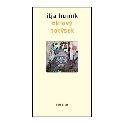 Okrový notýsek - Ilja Hurník