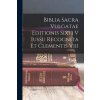 Biblia Sacra Vulgatae Editionis Sixti V Iussu Recognita Et Clementis Viii