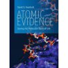 Atomic Evidence: Seeing the Molecular Basis of Life (Goodsell David S.)